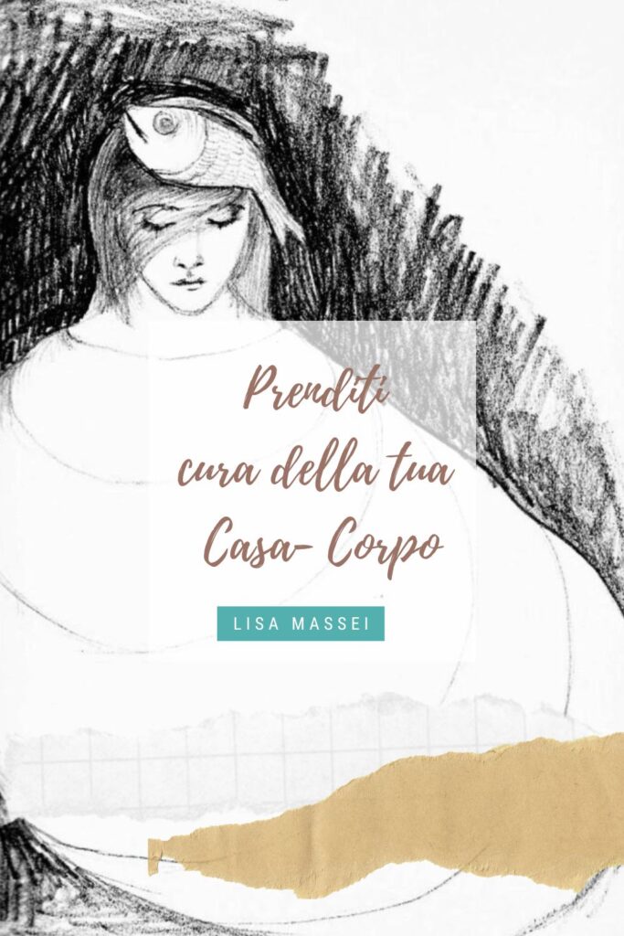 La tua casa è il tuo corpo